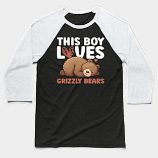 This Boy Loves Grizzly Bears - Grizzly Bear Baseball T-Shirt